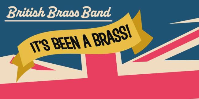 British Brass Band "It's Been a Brass" banner over Union Jack.