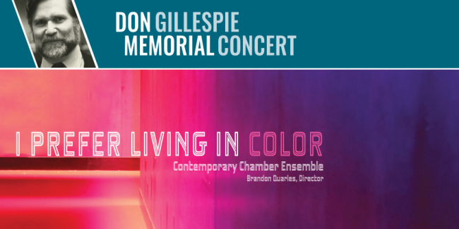 Don Gillespie Memorial Concert, I Prefer Living In Color. Contemporary Chamber Ensemble