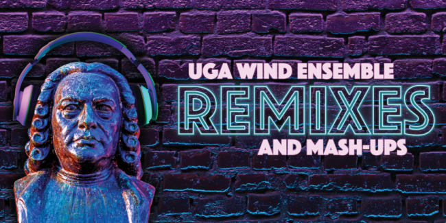 UGA Wind Ensemble Remixes and Mashups