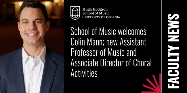 School of Music welcomes Colin Mann; new Assistant Professor of Music and Associate Director of Choral Activities