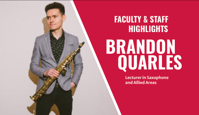 Brandon Quarles, Lecturer in Saxophone and Allied Areas