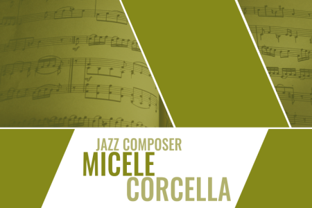 Micele Corcella, jazz composer