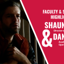 Shaun Baer - Director of Public Relations, Daniel Ellis - Academic Professional in Opera and Theatre